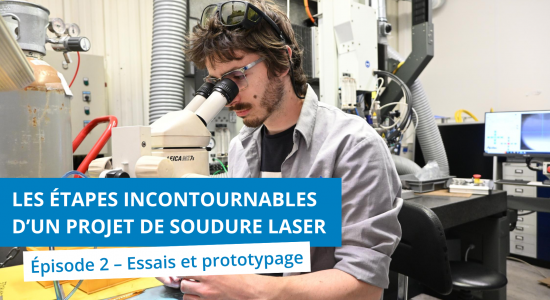 Les étapes incontournables pour bien démarrer votre projet de soudure laser - Épisode 2 : la synthèse technico-économique, proto et première série
